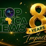 TOP AFRICA NEWS Media Celebrates Eight Years of Amplifying Pan-African Development And Innovation